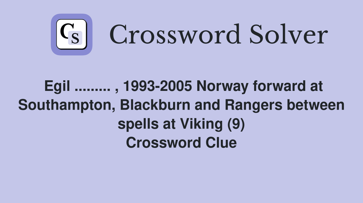 Egil...... , 19932005 Norway forward at Southampton, Blackburn and